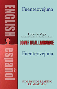 Fuenteovejuna (A Dual-Language Book) by Lope de Vega, Stanley Appelbaum, 9780486420929