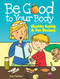 Be Good to Your Body--Healthy Eating and Fun Recipes Coloring Book by Roz Fulcher, 9780486486437