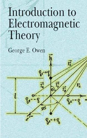 Introduction to Electromagnetic Theory by George E. Owen, 9780486428307