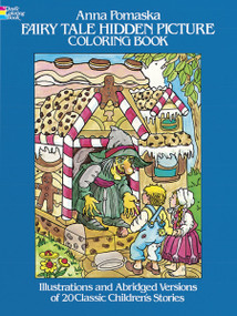Fairy Tale Hidden Picture Coloring Book (Illustrated and Abridged Versions of 20 Classic Children's Stories) by Anna Pomaska, 9780486242842