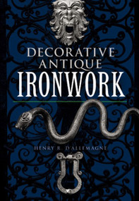 Decorative Antique Ironwork by Henry R. d'Allemagne, 9780486220826