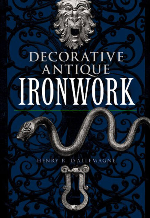 Decorative Antique Ironwork by Henry R. d'Allemagne, 9780486220826