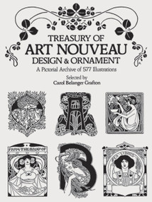Treasury of Art Nouveau Design & Ornament by Carol Belanger Grafton, 9780486240015