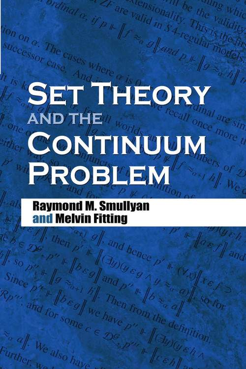 Set Theory and the Continuum Problem by Raymond M. Smullyan, Melvin Fitting, 9780486474847