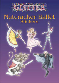 Glitter Nutcracker Ballet Stickers by Darcy May, 9780486441252