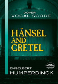 Hansel and Gretel Vocal Score by Engelbert Humperdinck, 9780486438269