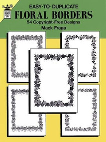 Easy-to-Duplicate Floral Borders (54 Copyright-Free Designs) by Mack Fraga, 9780486266688