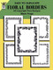 Easy-to-Duplicate Floral Borders (54 Copyright-Free Designs) by Mack Fraga, 9780486266688