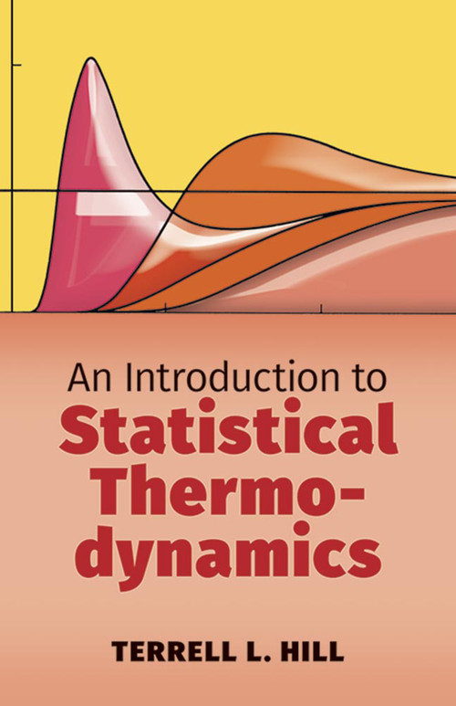 An Introduction to Statistical Thermodynamics by Terrell L. Hill, 9780486652429