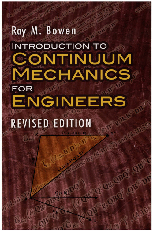 Introduction to Continuum Mechanics for Engineers (Revised Edition) by Ray M. Bowen, 9780486474601