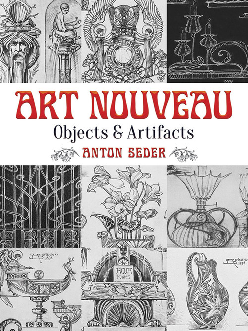 Art Nouveau: Objects and Artifacts by Anton Seder, 9780486797335
