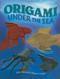 Origami Under the Sea by John Montroll, Robert J. Lang, 9780486477848