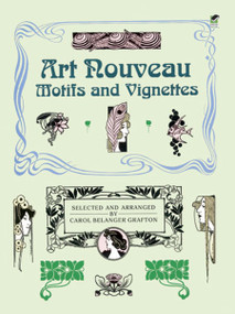 Art Nouveau Motifs and Vignettes by Carol Belanger Grafton, 9780486259369