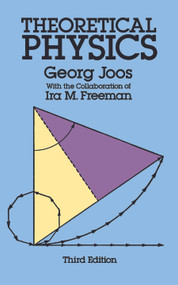 Theoretical Physics by Georg Joos, Ira M. Freeman, 9780486652276