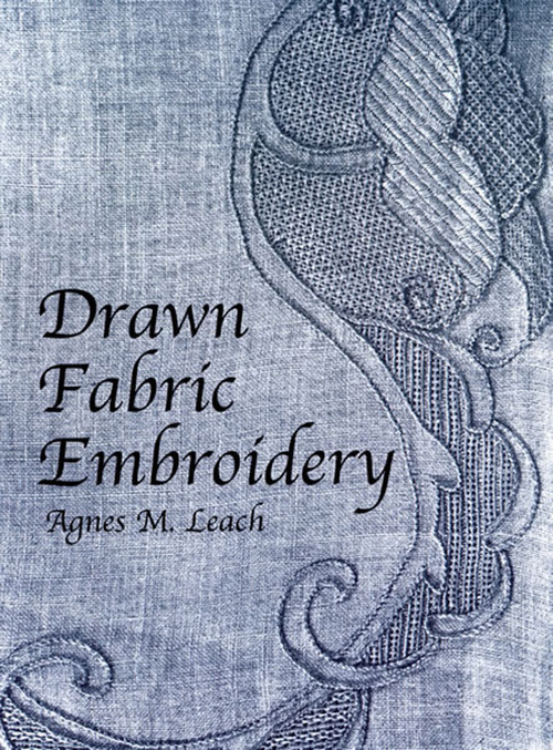 Drawn Fabric Embroidery by Agnes M. Leach, 9780486418094