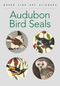 Audubon Bird Seals (24 Pressure-Sensitive Designs) by John James Audubon, 9780486276113