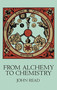 From Alchemy to Chemistry by John Read, 9780486286907