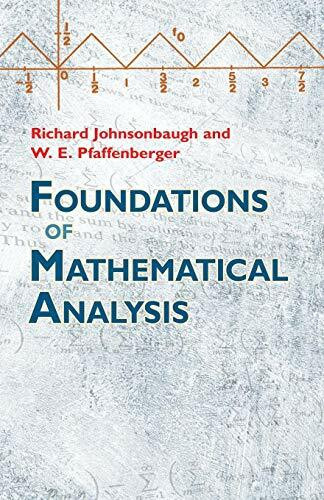 Foundations of Mathematical Analysis by Richard Johnsonbaugh, W.E. Pfaffenberger, 9780486477664