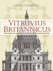 Vitruvius Britannicus (The Classic of Eighteenth-Century British Architecture) by Colen Campbell, 9780486447995