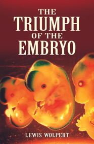 The Triumph of the Embryo by Lewis Wolpert, 9780486469294