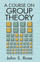A Course on Group Theory by John S. Rose, 9780486681948