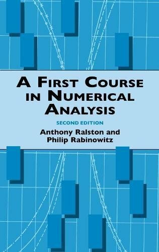 A First Course in Numerical Analysis (Second Edition) by Anthony Ralston, Philip Rabinowitz, 9780486414546