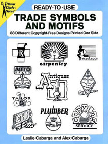 Ready-to-Use Trade Symbols and Motifs (88 Different Copyright-Free Designs Printed One Side) by Leslie Cabarga, Alex Cabarga, 9780486276816
