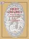 Filet Crochet (Projects and Charted Designs) by Mrs. F. W. Kettelle, 9780486237459