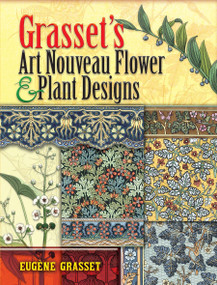 Grasset's Art Nouveau Flower and Plant Designs by Eugéne Grasset, 9780486463124