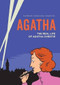 Agatha (The Real Life of Agatha Christie) by Anne Martinetti, Guillaume Lebeau, Alexandre Franc, 9781910593110