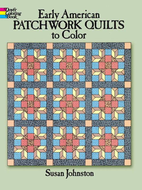 Early American Patchwork Quilts to Color by Susan Johnston, 9780486245836