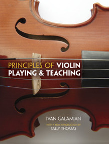 Principles of Violin Playing and Teaching by Ivan Galamian, Sally Thomas, Stephanie Chase, 9780486498645