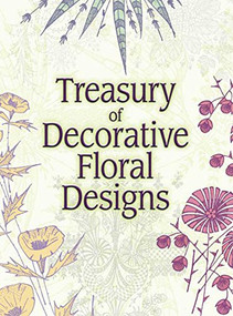 Treasury of Decorative Floral Designs by Dover, 9780486446233