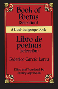 Book of Poems (Selection)/Libro de poemas (Selección) (A Dual-Language Book) by Federico García Lorca, Stanley Appelbaum, Stanley Appelbaum, 9780486436500