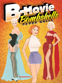 B-Movie Bombshells Paper Dolls by Gregg Nystrom, 9780486496283