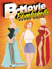 B-Movie Bombshells Paper Dolls by Gregg Nystrom, 9780486496283