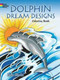 Dolphin Dream Designs Coloring Book by Erik Siuda, 9780486789668