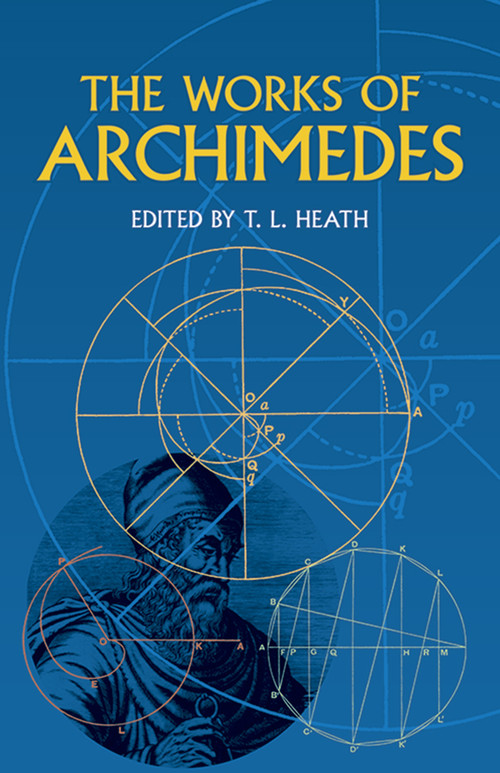 The Works of Archimedes by Archimedes, Sir Thomas Heath, 9780486420844