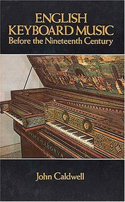 English Keyboard Music Before the Nineteenth Century by John Caldwell, 9780486248516