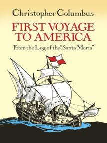 First Voyage to America (From the Log of the "Santa Maria") by Christopher Columbus, 9780486268446