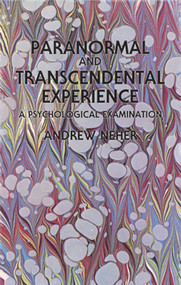 Paranormal and Transcendental Experience (A Psychological Examination) by Andrew Neher, 9780486261676