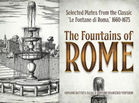 The Fountains of Rome (Selected Plates from the Classic "Le Fontane di Roma," 1660-1675) by Giovanni Battista Falda, Giovanni Francesco Venturini, 9780486493855