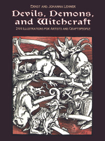 Devils, Demons, and Witchcraft (244 Illustrations for Artists and Craftspeople) by Ernst and Johanna Lehner, 9780486227511