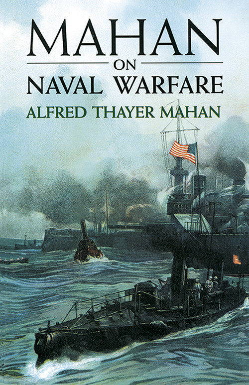 Mahan on Naval Warfare by Alfred Thayer Mahan, 9780486407296