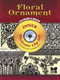 Floral Ornament CD-ROM and Book by Carol Belanger Grafton, Alan Weller, 9780486998664