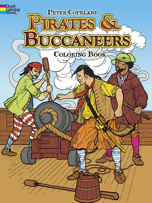 Pirates & Buccaneers Coloring Book by Peter F. Copeland, 9780486233932