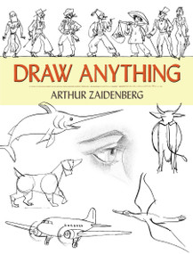 Draw Anything by Arthur Zaidenberg, 9780486474007