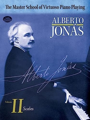 Master School of Virtuoso Piano Playing (Volume II Scales) by Alberto Jonas, Sara Davis Buechner, Reah Sadowsky, 9780486483344