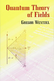Quantum Theory of Fields by Gregor Wentzel, 9780486432458