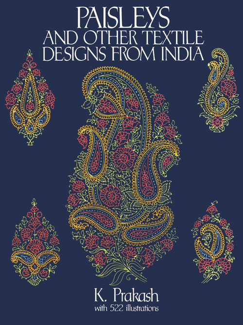 Paisleys and Other Textile Designs from India by K. Prakash, 9780486279596